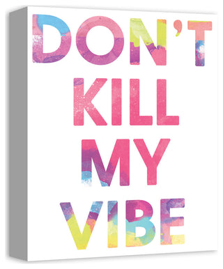 Don't Kill My Vibe 11x14 Canvas Wall Art