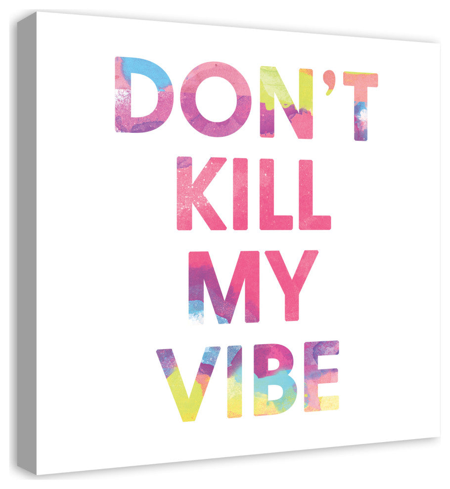 Don't Kill My Vibe 24x24 Canvas Wall Art