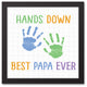 Hands Down Best Papa 12x12 Black Framed Canvas