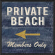 Private Beach Members Only Print, Blue
