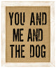 You and Me and the Dog Burlap Wall Art