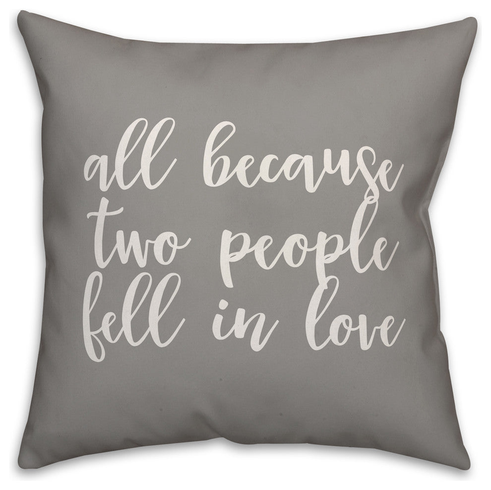 All Because Two People Fell, Love 16x16 Throw Pillow