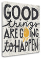 "Good Things Are Going To Happen" By Michael Mullan, Gallery Wrap Canvas