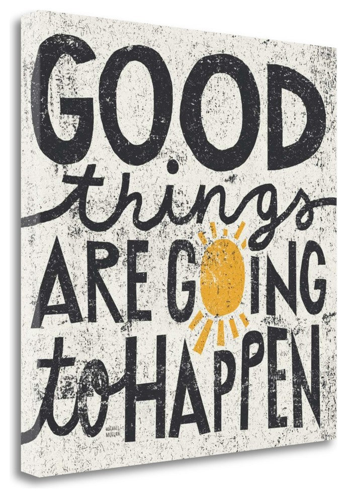 "Good Things Are Going To Happen" By Michael Mullan, Gallery Wrap Canvas
