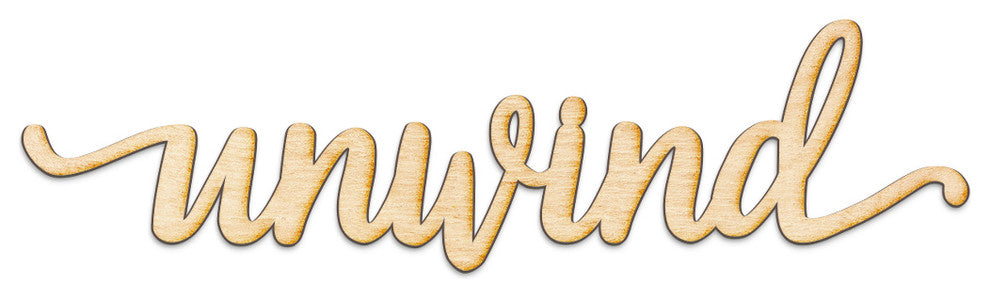 Unwind Script Wood Word Wall Art Sign Unfinished, 12"x3"
