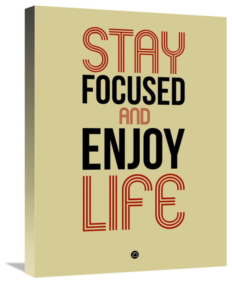 "Stay Focused and Enjoy Life 1" Fine Art Print