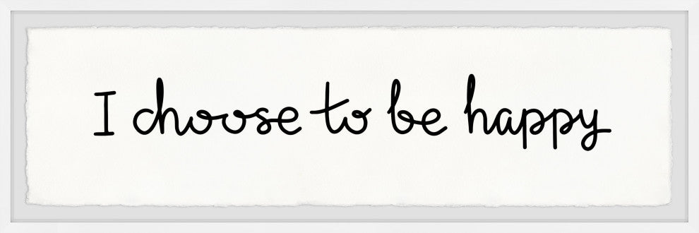 "I Choose to Be Happy" Framed Painting Print, 45x15