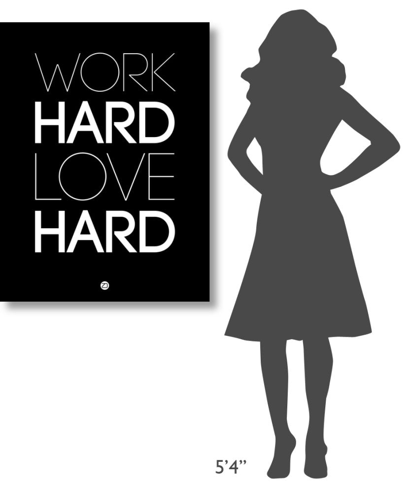 "Work Hard Love Hard Poster Black" Fine Art Print