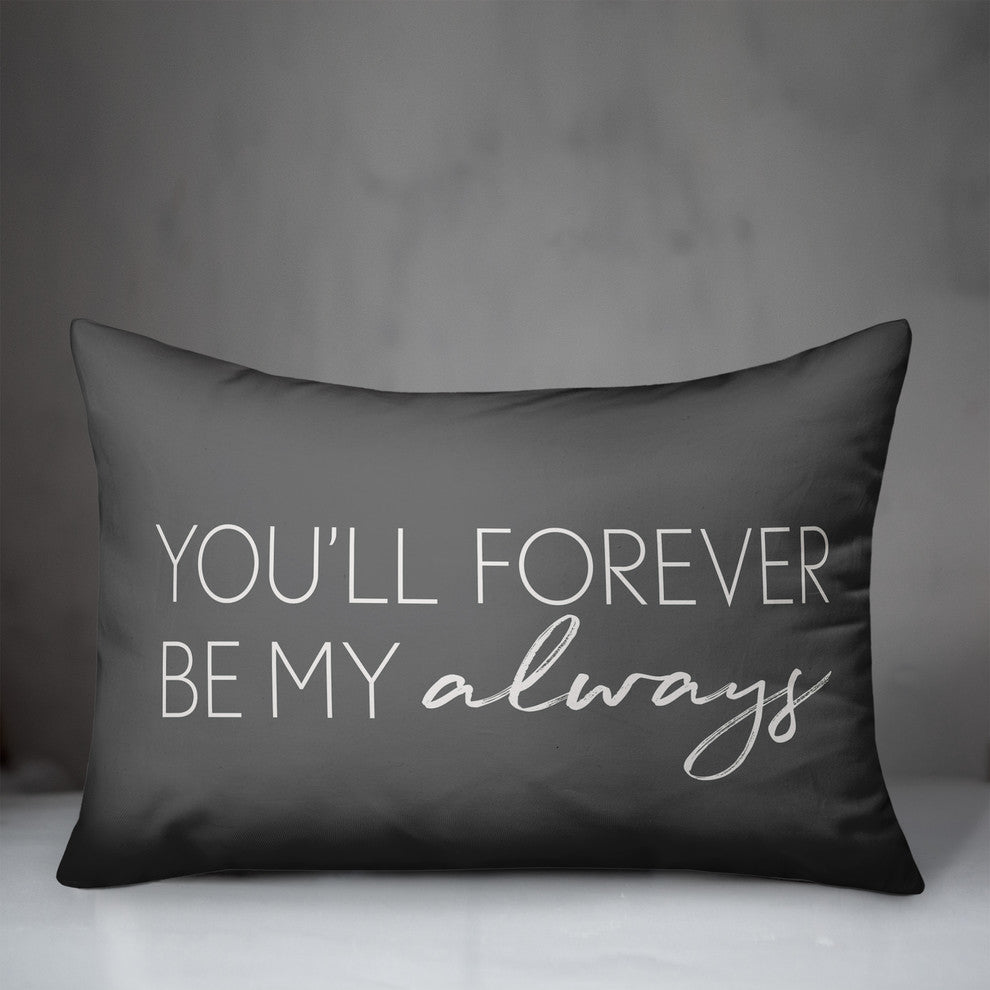You'll forever be my always grey 14x20 Throw Pillow