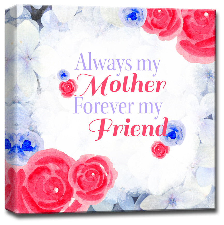 Always my Mother, Forever my Friend Wrapped Canvas Art, 12"x12"