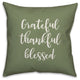 Grateful Thankful Blessed in Green 18x18 Throw Pillow