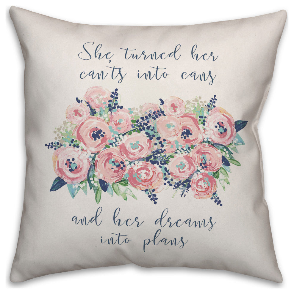 Can'ts into Cans and Dreams into Plans 18x18 Spun Poly Pillow