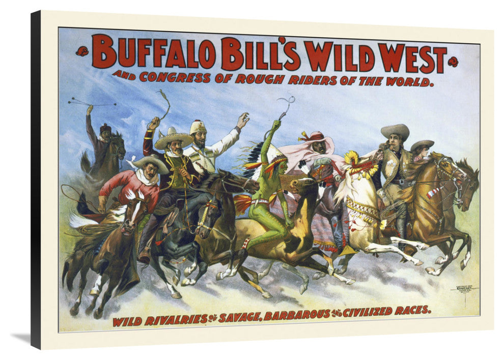 Buffalo Bill's Wild West And Congress Of Rough Riders Of The World, 40x29