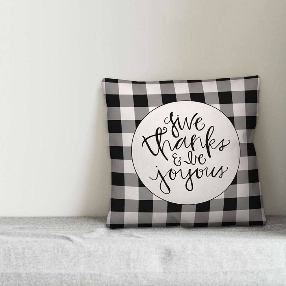 Give Thanks and Be Joyous 18x18 Spun Poly Pillow