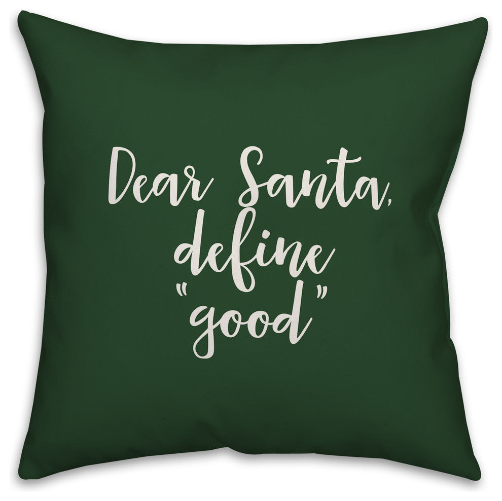 Dear Santa, Define Good, Dark Green 18x18 Throw Pillow