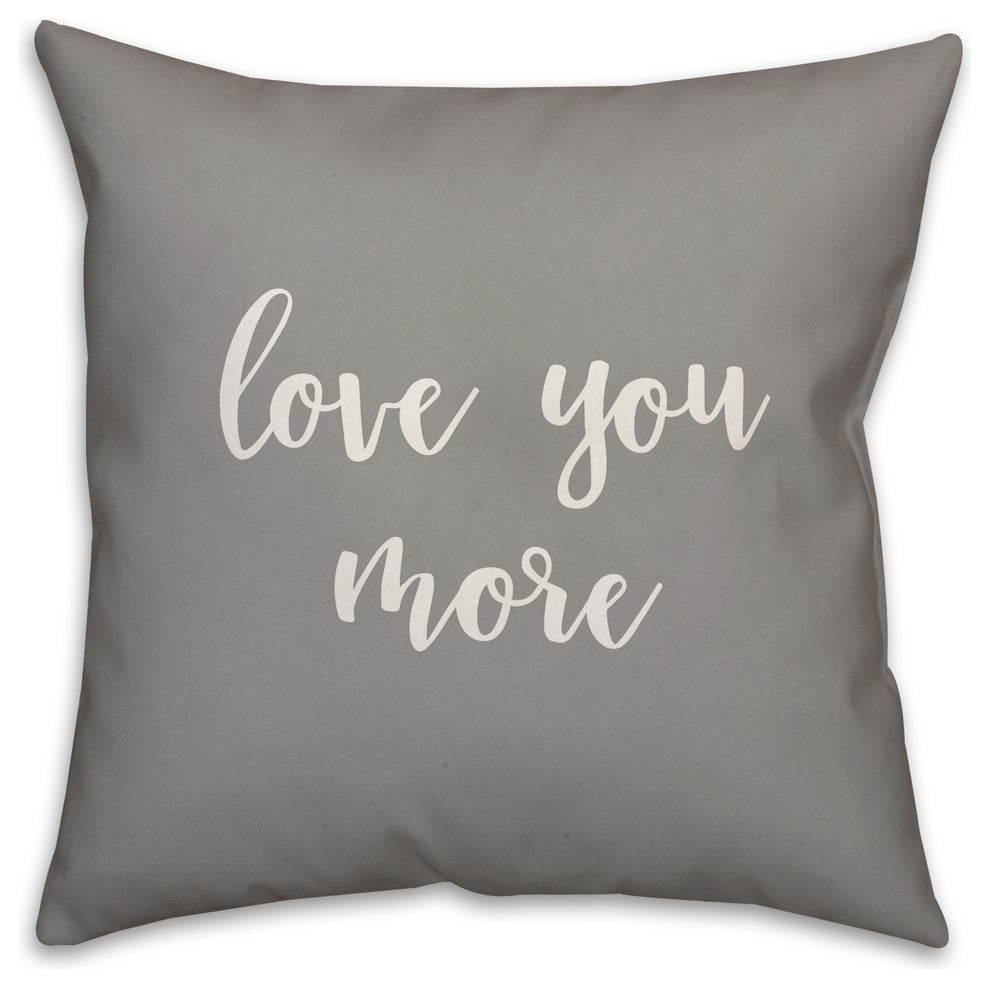 Love You More 16x16 Throw Pillow
