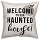 Welcome to our Haunted House Throw Pillow