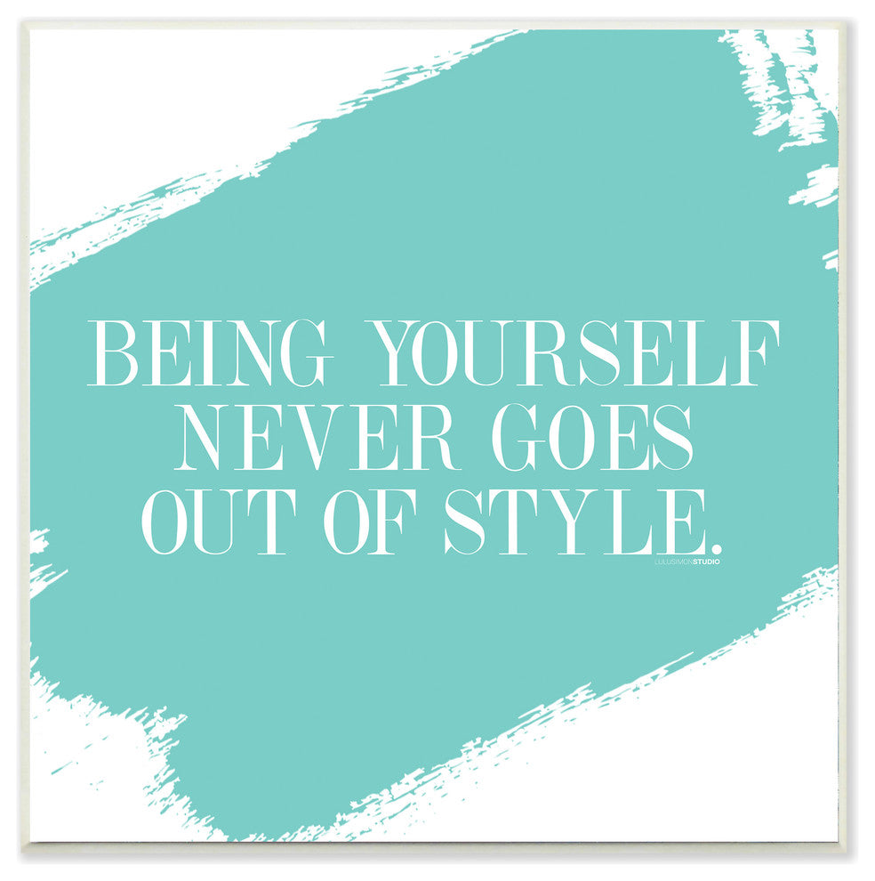 "Being Yourself Never Goes Out of Style" Wall Plaque Art