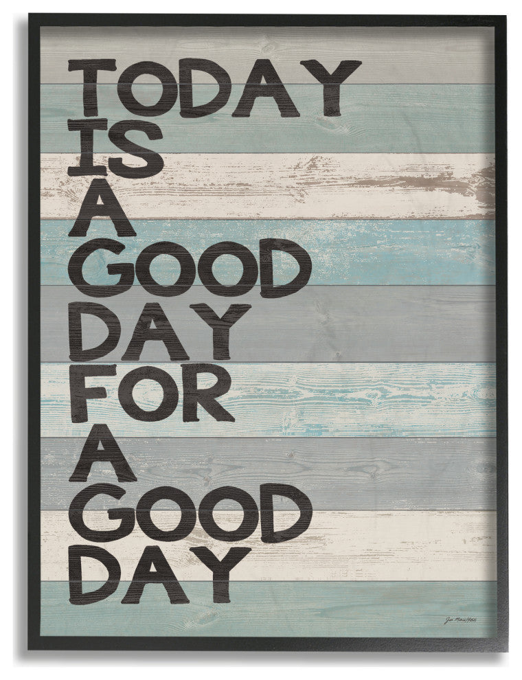 Stupell Industries A Good Day for a Good Day, 16"x20", Black Framed