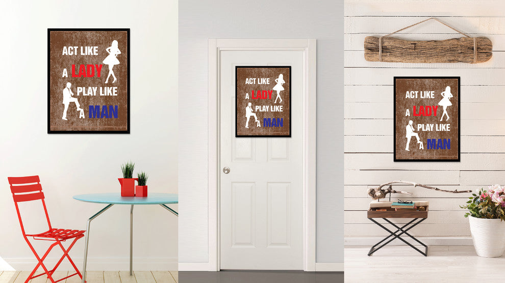 Act Like A Lady Play Like A Man Funny Quote, Canvas, Picture Frame, 13"X17"