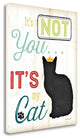 "Its Not You - Its My Cat - Color" By Jennifer Pugh, Gallery Wrap Canvas