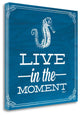 "Live In The Moment Blue" By Katie Pertiet, Giclee Print on Gallery Wrap Canvas