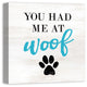 Designs Direct Had Me At Woof 20x20 Canvas Wall Art