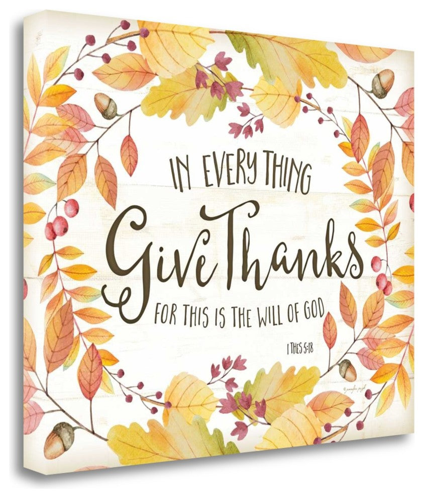"In Every Thing Give Thanks" By Jennifer Pugh, Giclee on Gallery Wrap Canvas