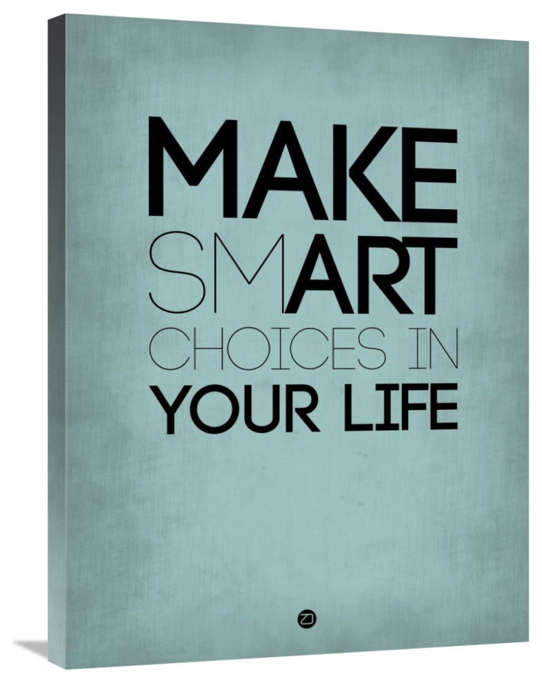 "Make Smart Choices in Your Life Poster 2" Fine Art Print