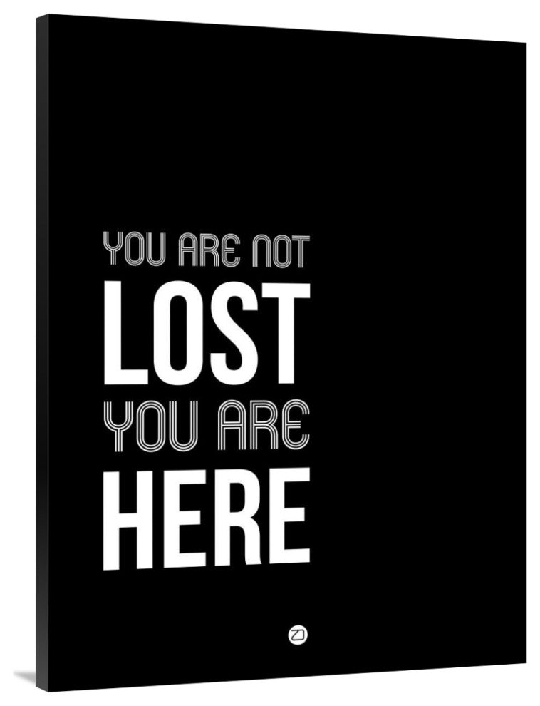 "You Are Not Lost Poster Black and White" Fine Art Print
