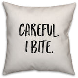Careful, I Bite, Throw Pillow, 18"x18"