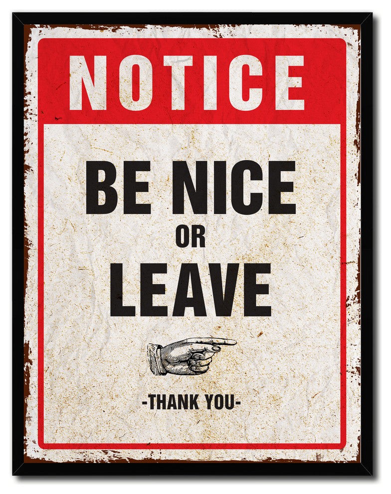 Be Nice Or Leave Notice Sign, Canvas, Picture Frame, 13"X17"