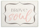 Stupell Ind. Elegant Brave Soul Wall Plaque Art, 10"x15"