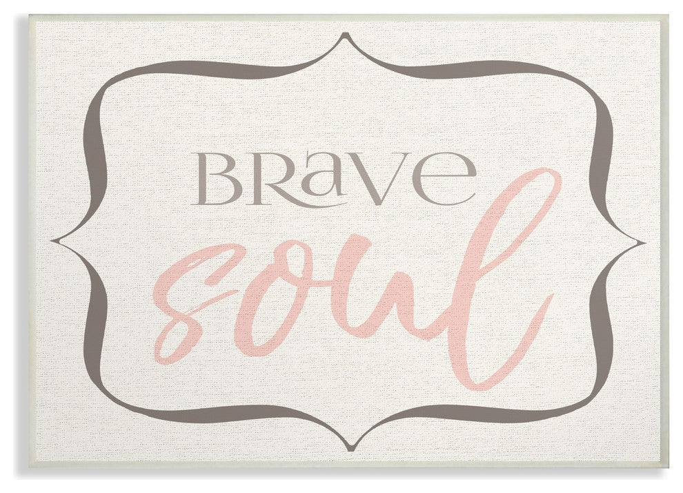 Stupell Ind. Elegant Brave Soul Wall Plaque Art, 10"x15"
