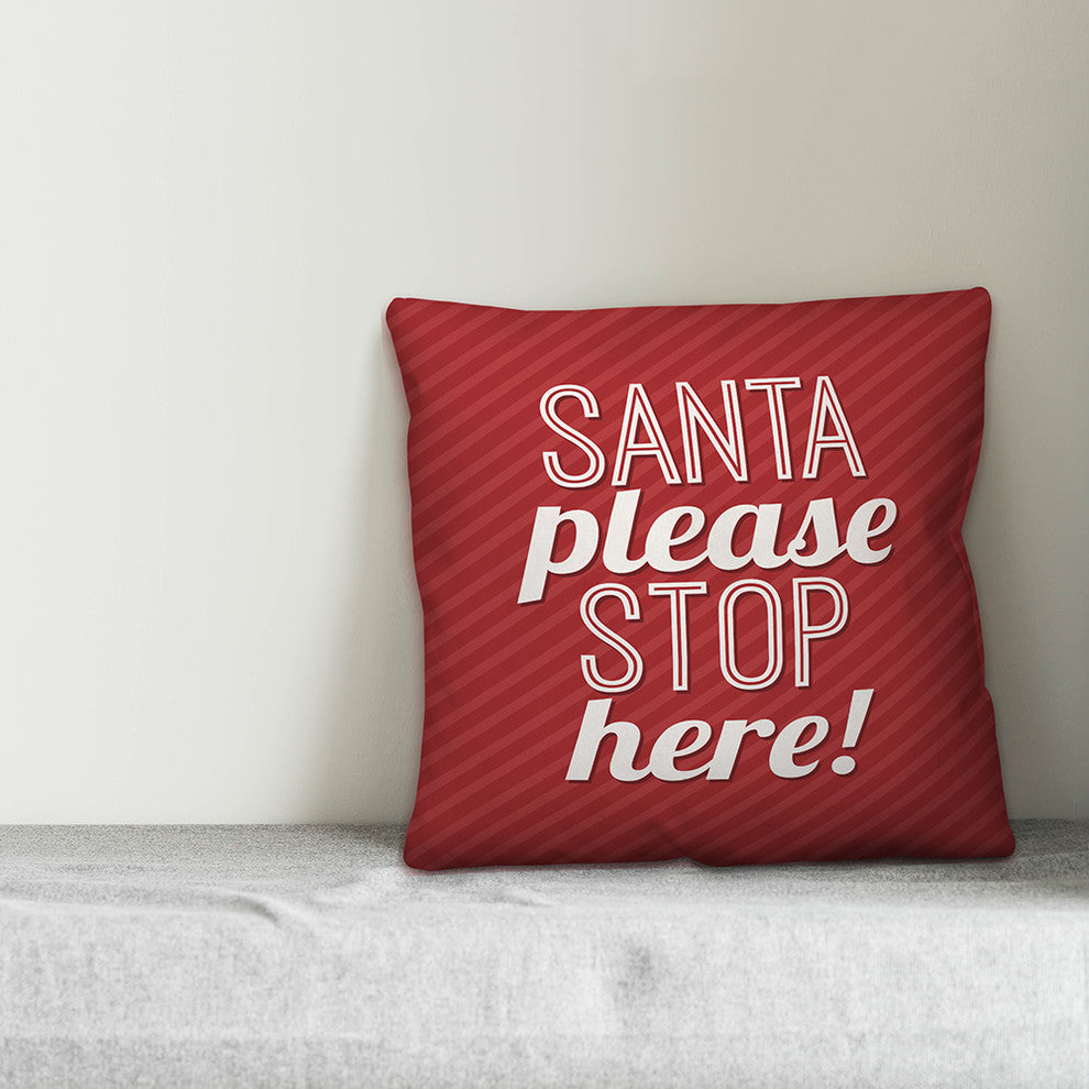Santa Please Stop Here 18"x18" Throw Pillow Cover