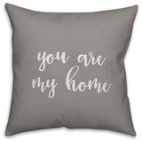 You Are My Home 16x16 Throw Pillow