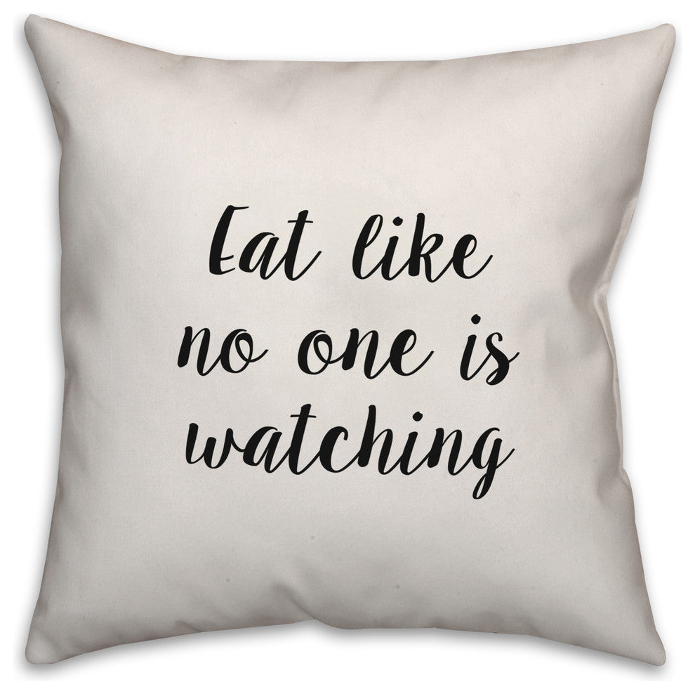 Eat Like No One is Watching, Throw Pillow, 16"x16"