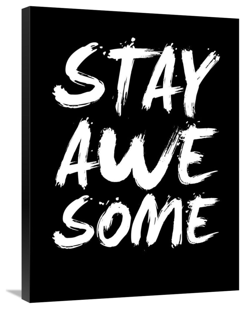"Stay Awesome Poster Black" Fine Art Print