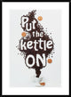 "Put The Kettle On!" Framed Digital Print by Dina Belenko, 28"x38"
