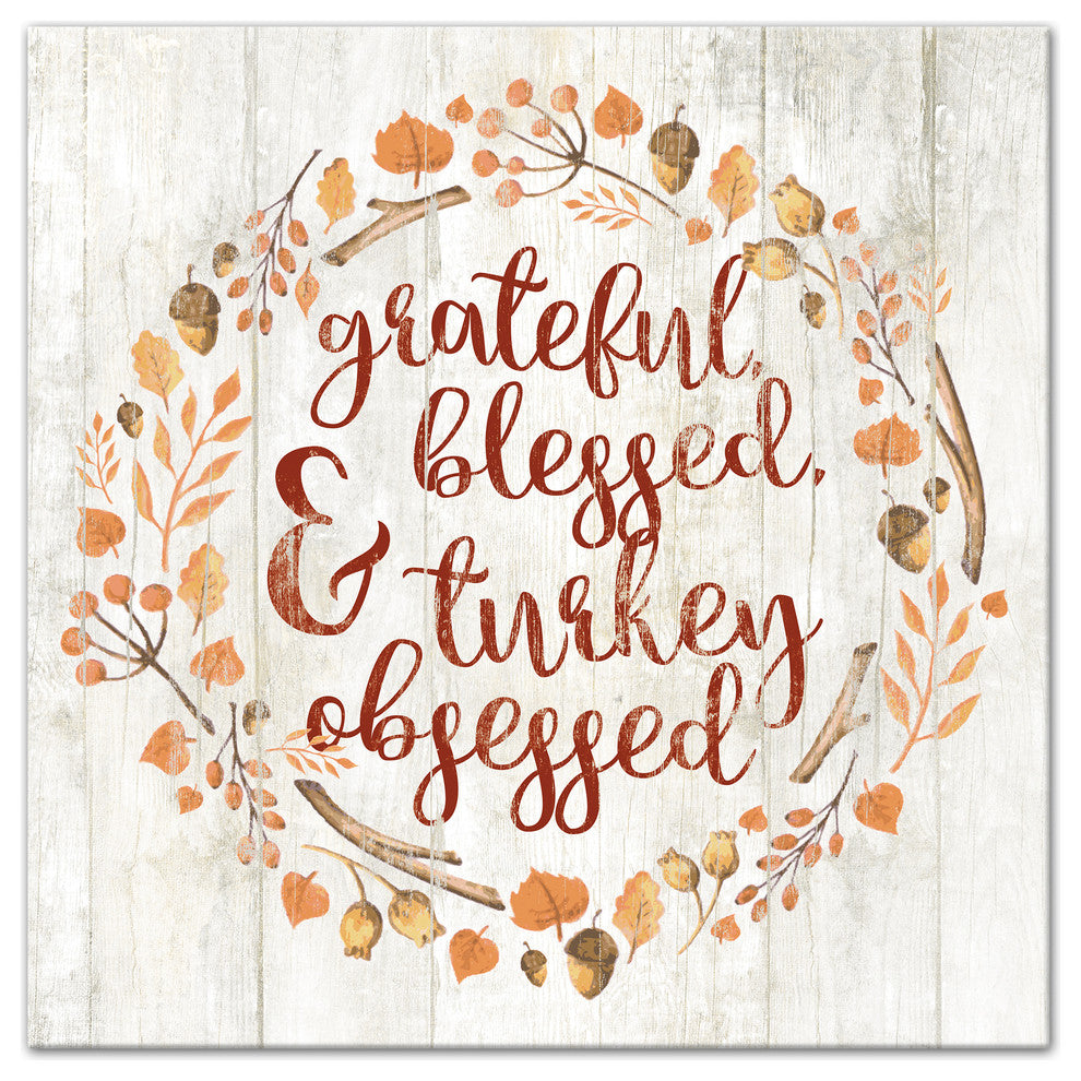 Grateful, Blessed & Turkey Obsessed Print on Canvas