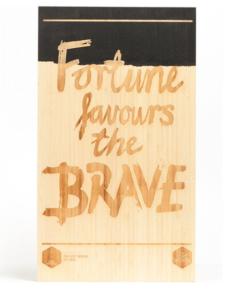 Fortune Favours the Brave