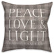 Peace Love Light 20"x20" Throw Pillow