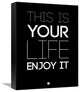 "This Is Your Life Poster Black" Fine Art Print