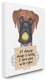 Dog Humor 'If Chewing things is Wrong' Boxer Quote24x30