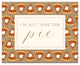 Here For Pumpkin Pie 1 16"x20" Canvas Wall Art