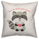Steal Your Heart Raccoon 20x20 Throw Pillow