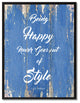 Being Happy Never Goes Out  Inspirational, Canvas, Picture Frame, 13"X17"