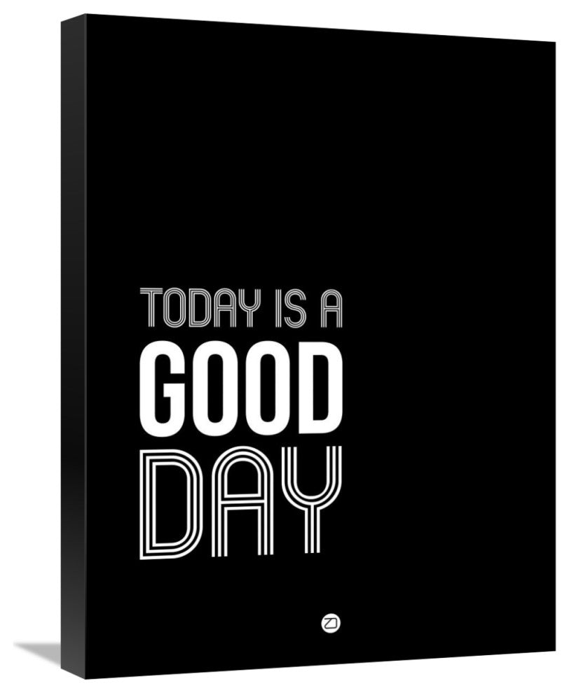 "Today is a Good Day" Poster Fine Art Print