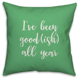 I've Been Good(ish) All Year, Light Green 18x18 Throw Pillow