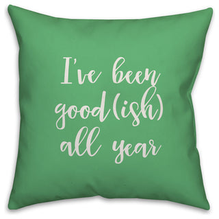 I've Been Good(ish) All Year, Light Green 18x18 Throw Pillow
